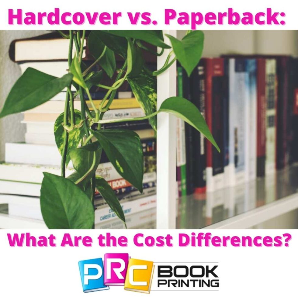Hardcover vs. Paperback Cost Differences and Considerations