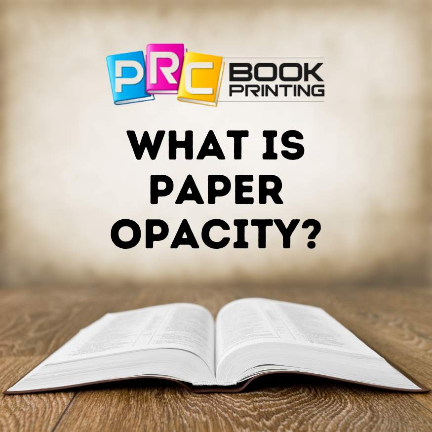 PRC Book Printing USA - What is Paper Opacity
