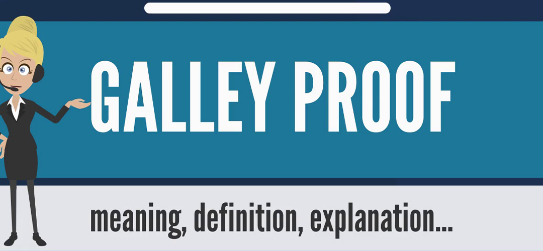 What is a Galley Proof?